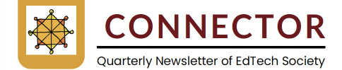 Connector: The quarterly newsletter of Ed tech Society